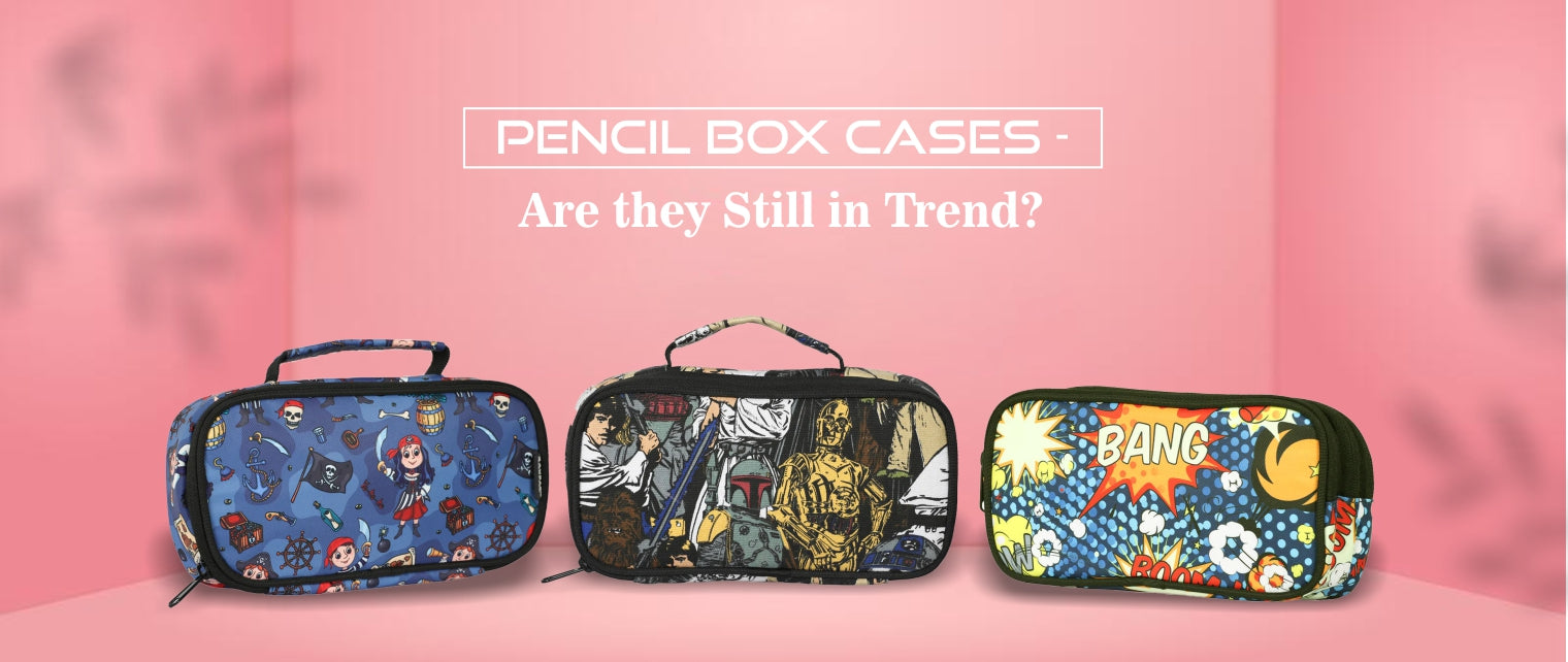Pencil Box Cases - Are they Still in Trend