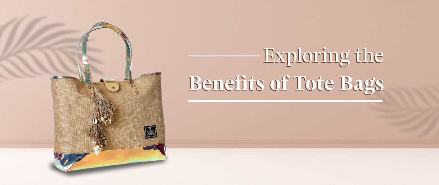 Exploring the Benefits of Tote Bags