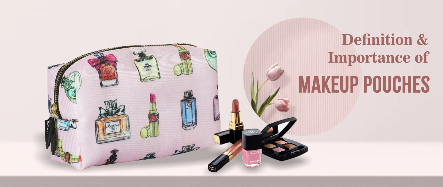 Definition and Importance of Makeup Pouches - Kaypac