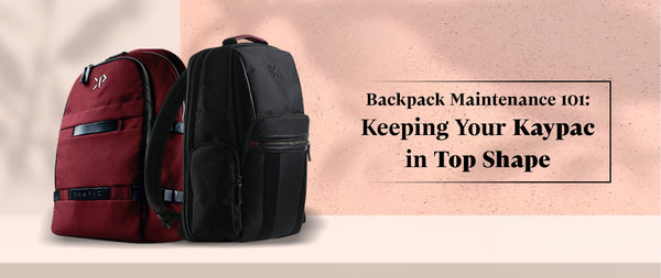 Backpack Maintenance 101: Keeping Your Kaypac in Top Shape