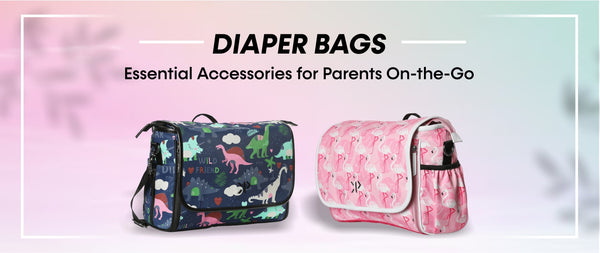 Diaper Bags: Essential Accessories for Parents On-the-Go